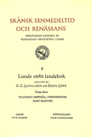 Lunds stifts landebok. D. 3, Tillkomst, innehåll, handskrifter samt register
