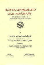 Lunds stifts landebok. D. 3, Tillkomst, innehåll, handskrifter samt register