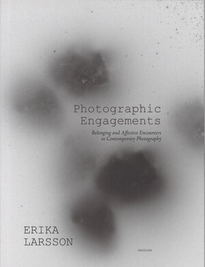 Photographic Engagements, Belonging and Affective Encounters in Contemporary Photography