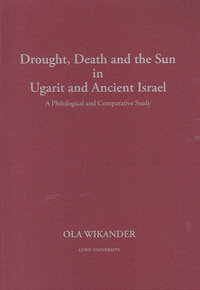 Drought, Death and the Sun in Ugarit and Ancient Israel