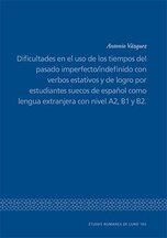 Dificultades en el uso de los tiempos del pasado imperfecto/indefinido con verbos estativos y de logro por estudiantes suecos de español como lengua extranjera con nivel A2, B1 y B2.