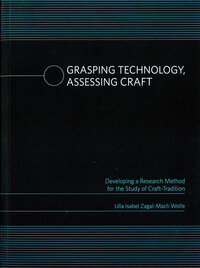 Grasping Technology, Assessing Craft. Developing a Research Method for the Study of Craft-Tradition