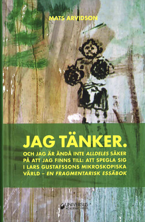Jag tänker. Och jag är ändå inte alldeles säker på att jag finns till