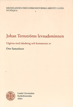 Johan Ternströms levnadsminnen / utgivna med inledning och kommentar av Owe Samuelsson