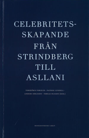 Celebritetsskapande från Strindberg till Asllani