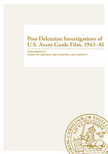 Post-Deleuzian Investigations of U.S. Avant-Garde Film, 1943–81