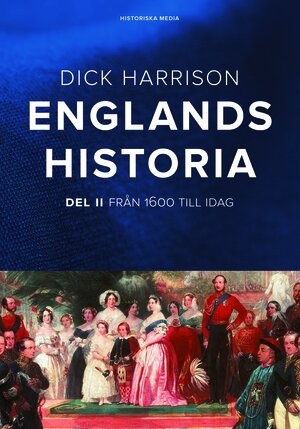 Englands historia. Del II: Från 1600 till idag