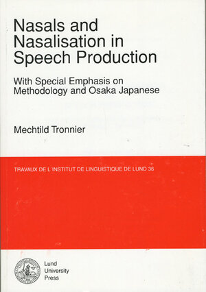 Nasals and Nasalisation in Speech Production with Special Emphasis on Methodology and Osaka Japanese
