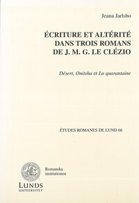 Ecriture et altérité dans trois romans de J. M. G. Le Clézio