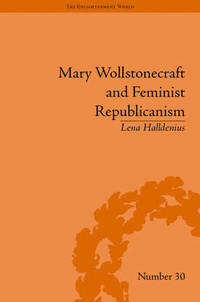 Mary Wollstonecraft and Feminist Republicanism