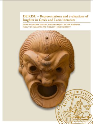 DE RISU – Representations and Evaluations of laughter in Greek and Latin Literature