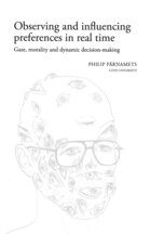 Observing and influencing preferences in real time. Gaze, morality and dynamic decision-making
