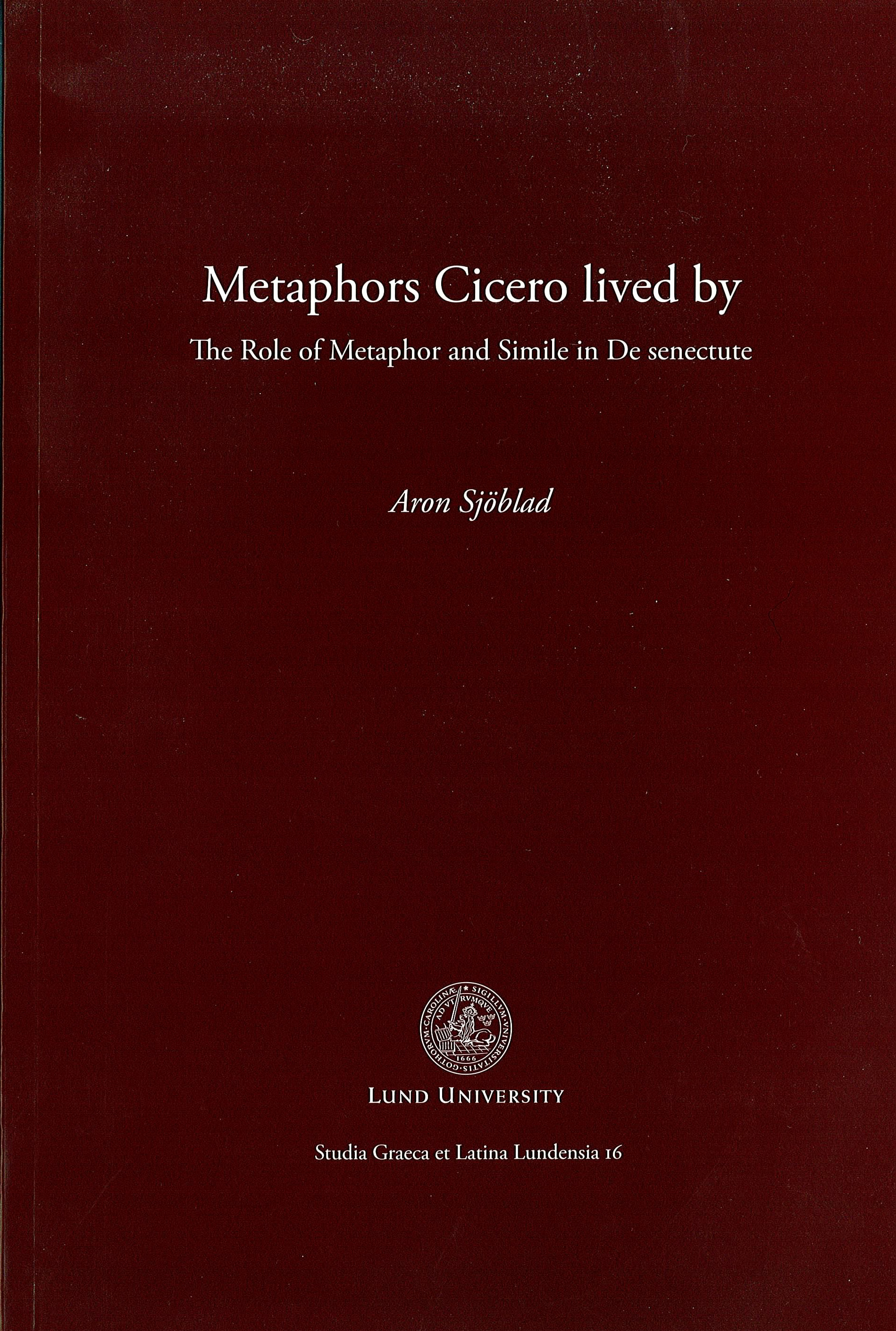 Metaphors Cicero lived by