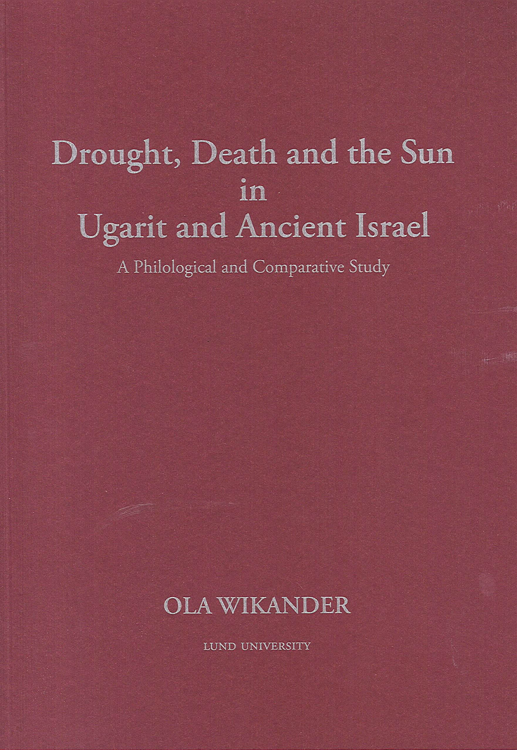 Drought, Death and the Sun in Ugarit and Ancient Israel