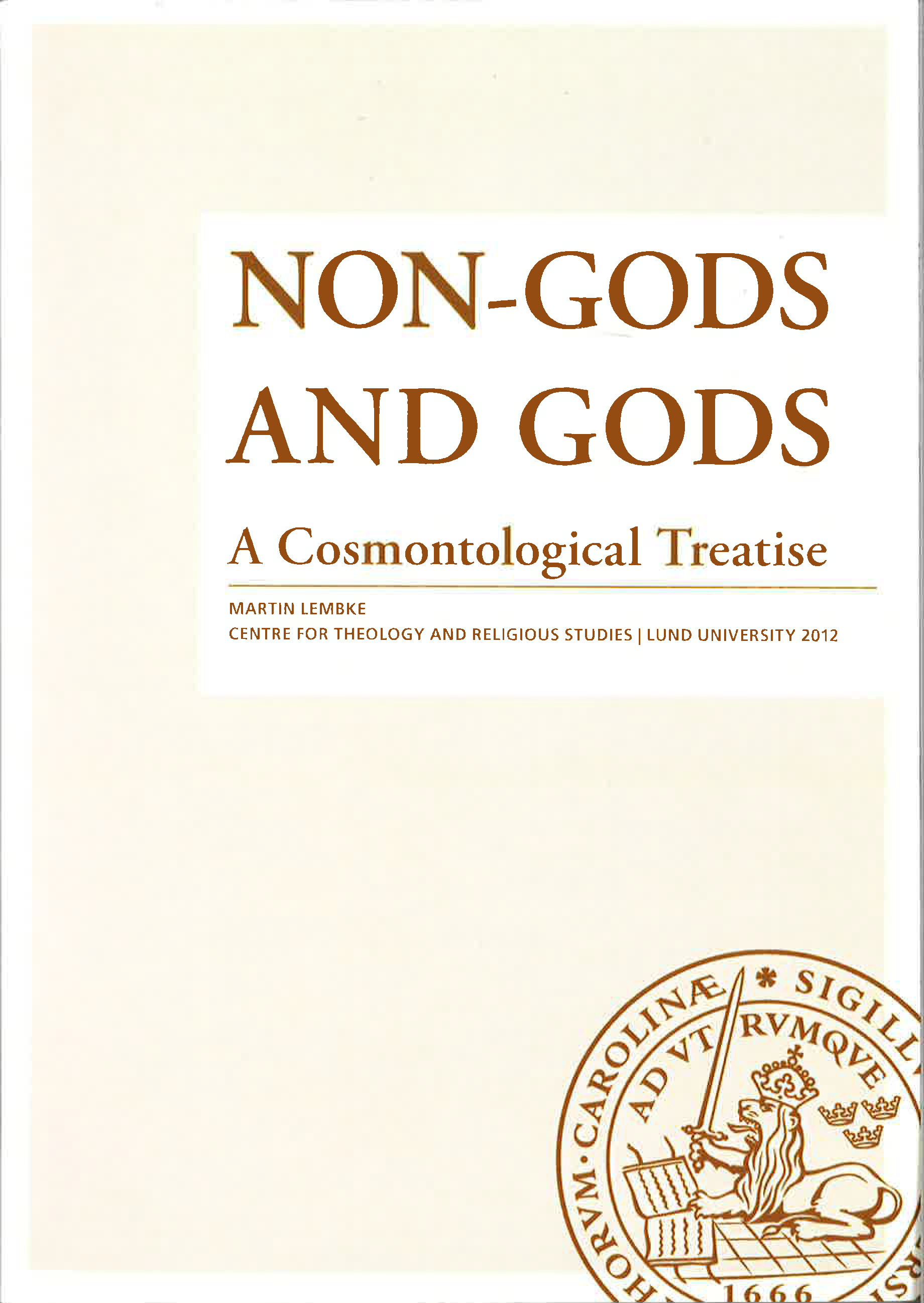 Non-Gods and Gods: A Cosmontological Treatise