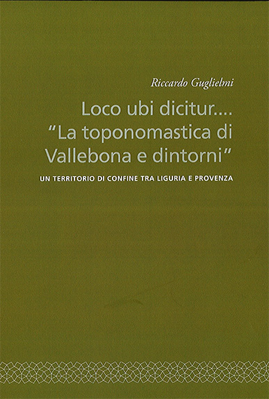 Loco ubi dicitur... “La toponomastica di Vallebona e dintorni”