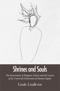Shrines and Souls: The Reinvention of Religious Liberty and the Genesis of the Universal Declaration of Human Rights