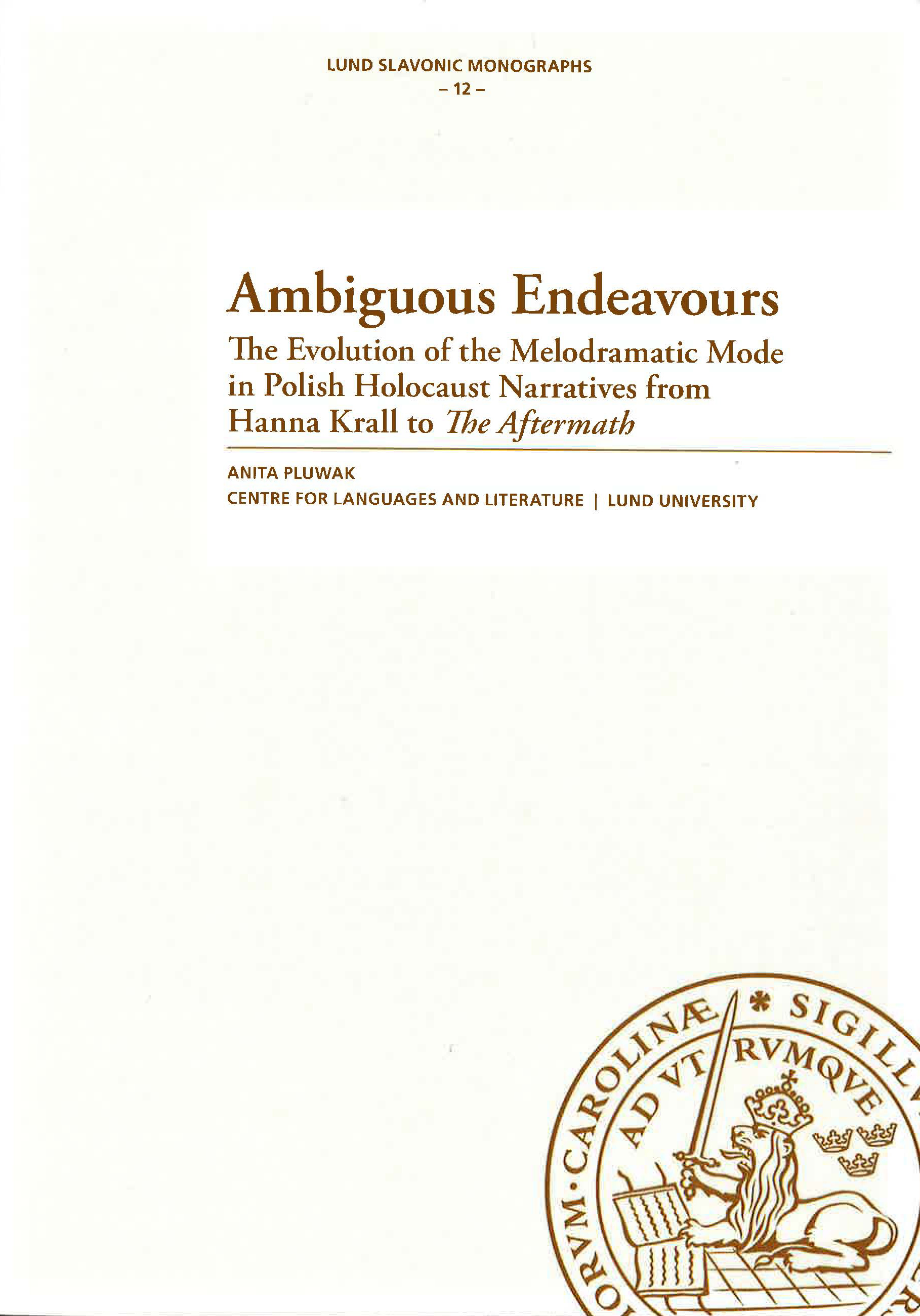 Ambiguous Endeavours. The Evolution of the Melodramatic Mode in Polish Holocaust Narratives from Hanna Krall to 