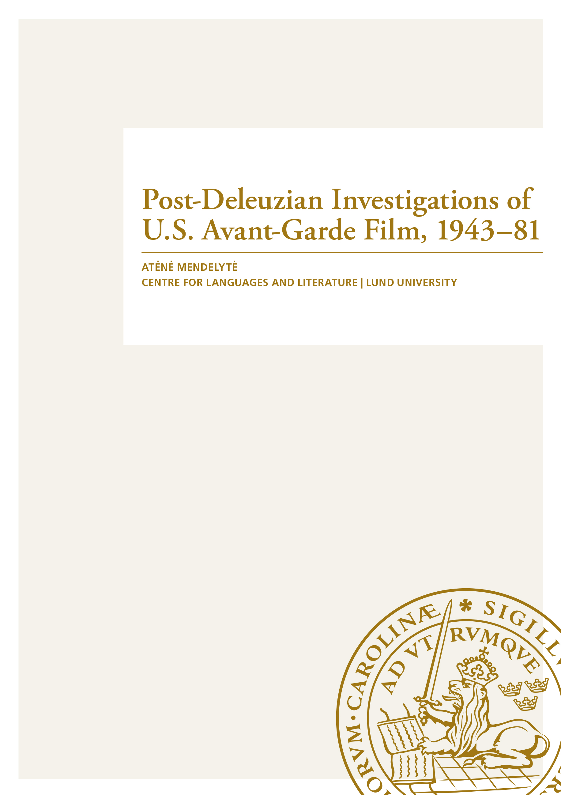 Post-Deleuzian Investigations of U.S. Avant-Garde Film, 1943–81