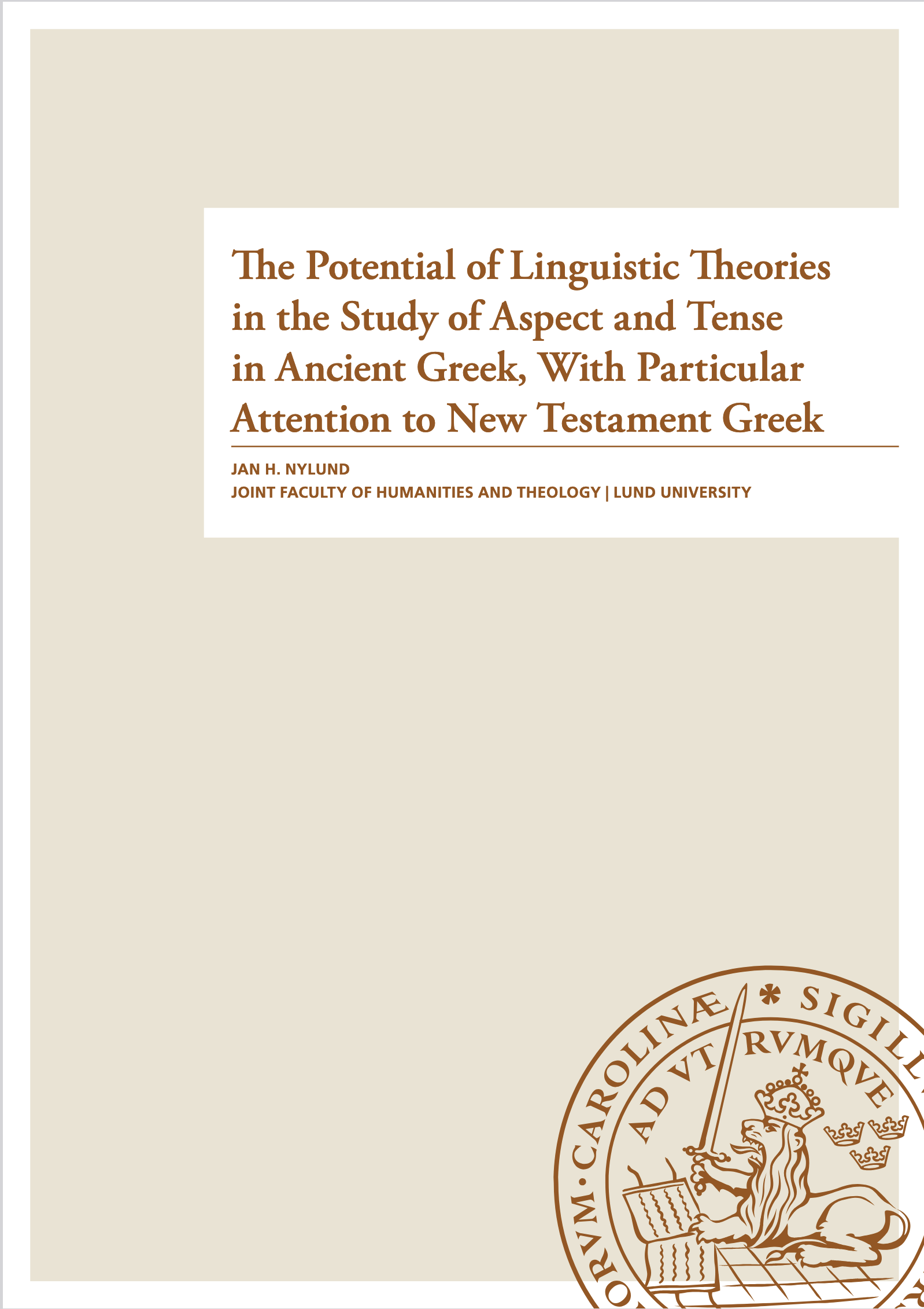 The Potential of Linguistic Theories in the Study of Aspect and Tense in Ancient Greek, With Particular Attention to New Testament Greek
