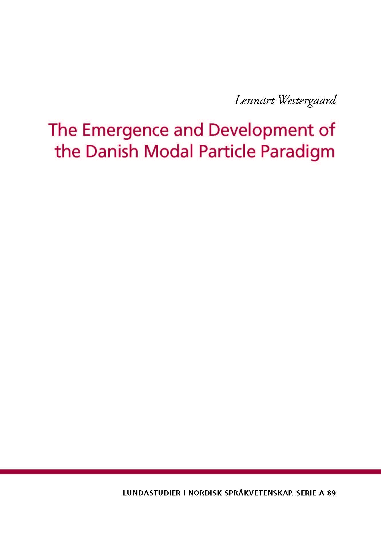 The Emergence and Development of the Danish Modal Particle Paradigm