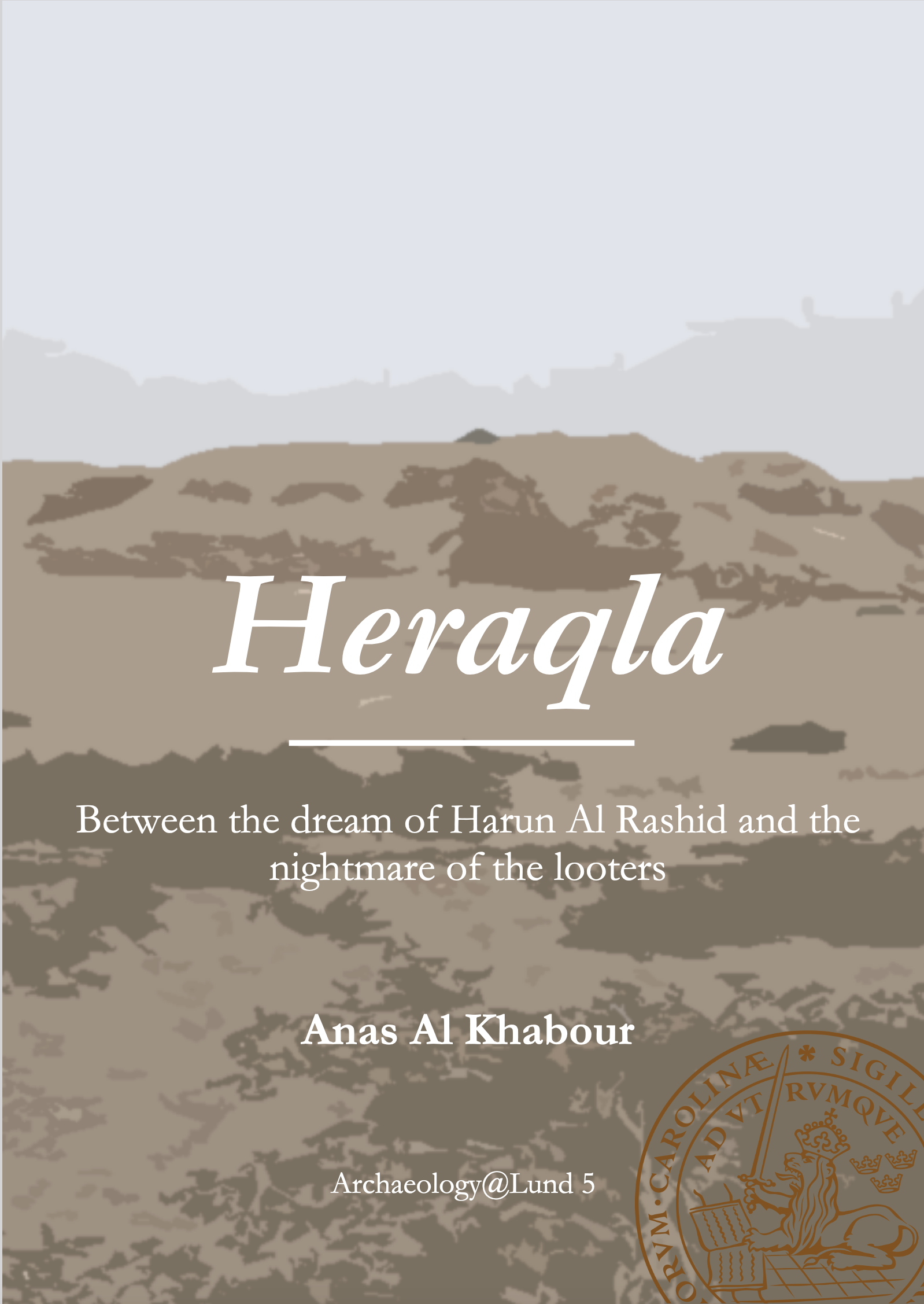 Heraqla, between the dream of Harun Al Rashid and the nightmare of the looters